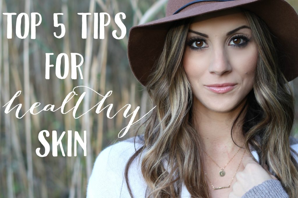 Top 5 Tips for Healthy Skin