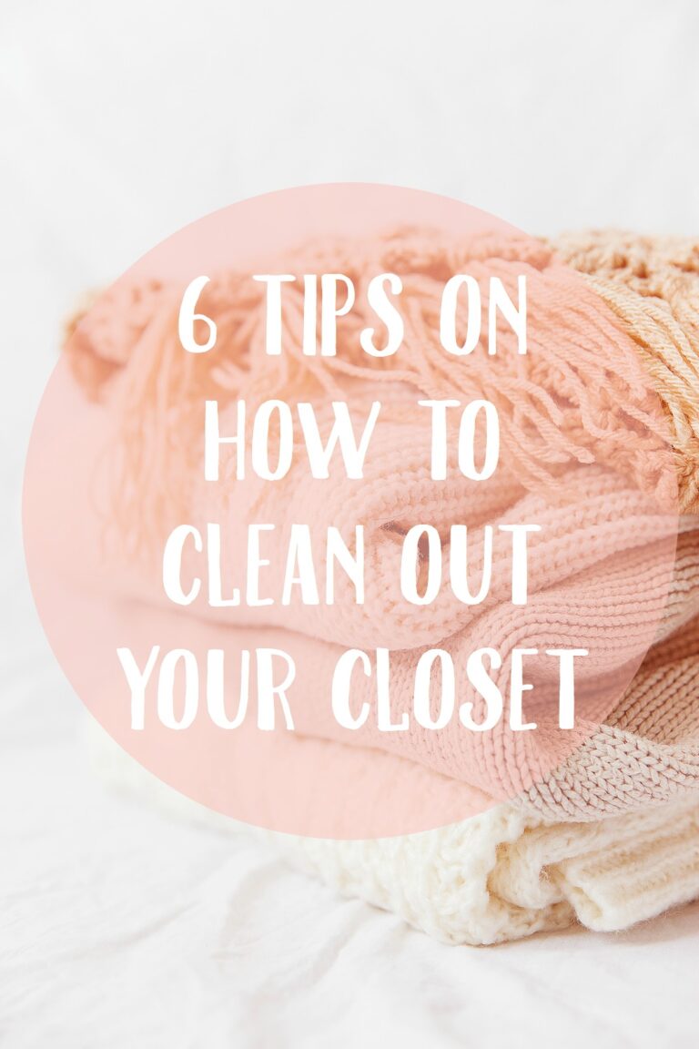 6 Tips on How To Clean Out Your Closet