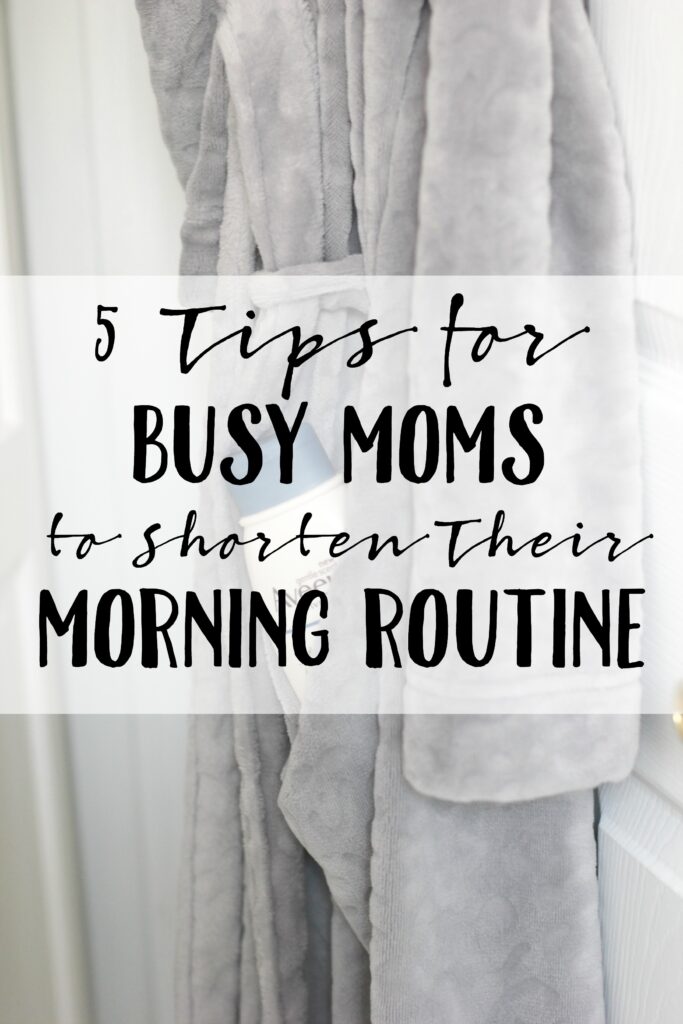 Tips for busy moms to shorten their morning routine