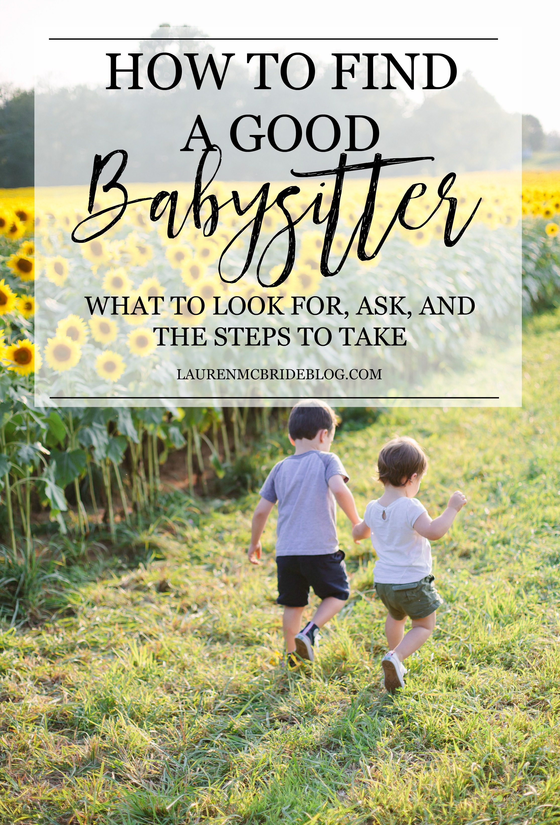 In need of a sitter? Here are some tips on How to Find a Good Babysitter, including what to look for, ask, and the steps to take in the process!