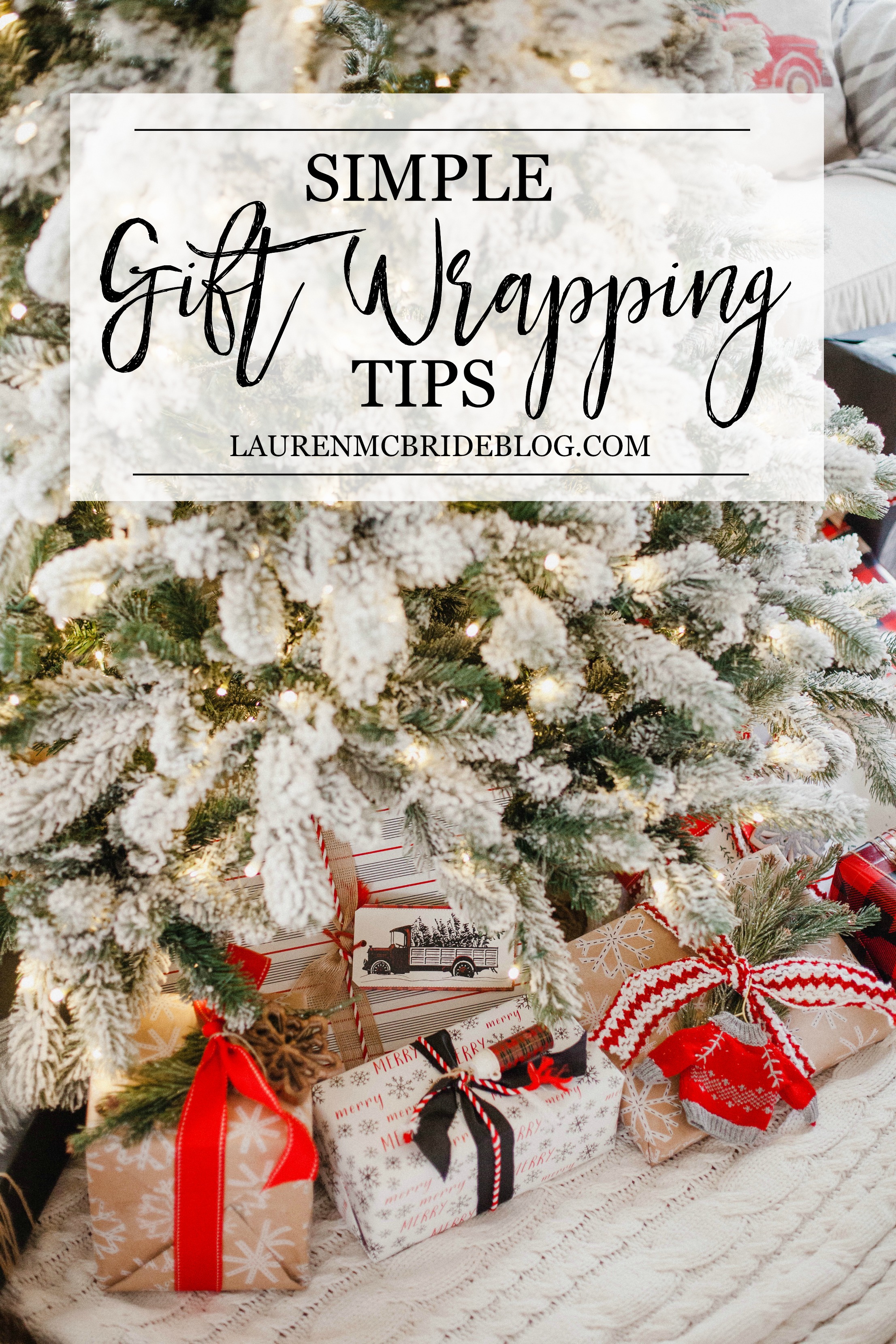 Life and style blogger Lauren McBride shares her Simple Gift Wrapping Tips that will make your holiday gifts stand out among the rest this season. 